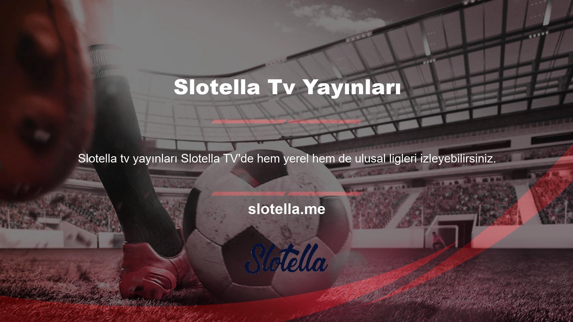 Böylece Slotella TV ile maçı izlemeyi bırakabilirsiniz, canlı maçların kesintisiz olarak tadını çıkarabilirsiniz