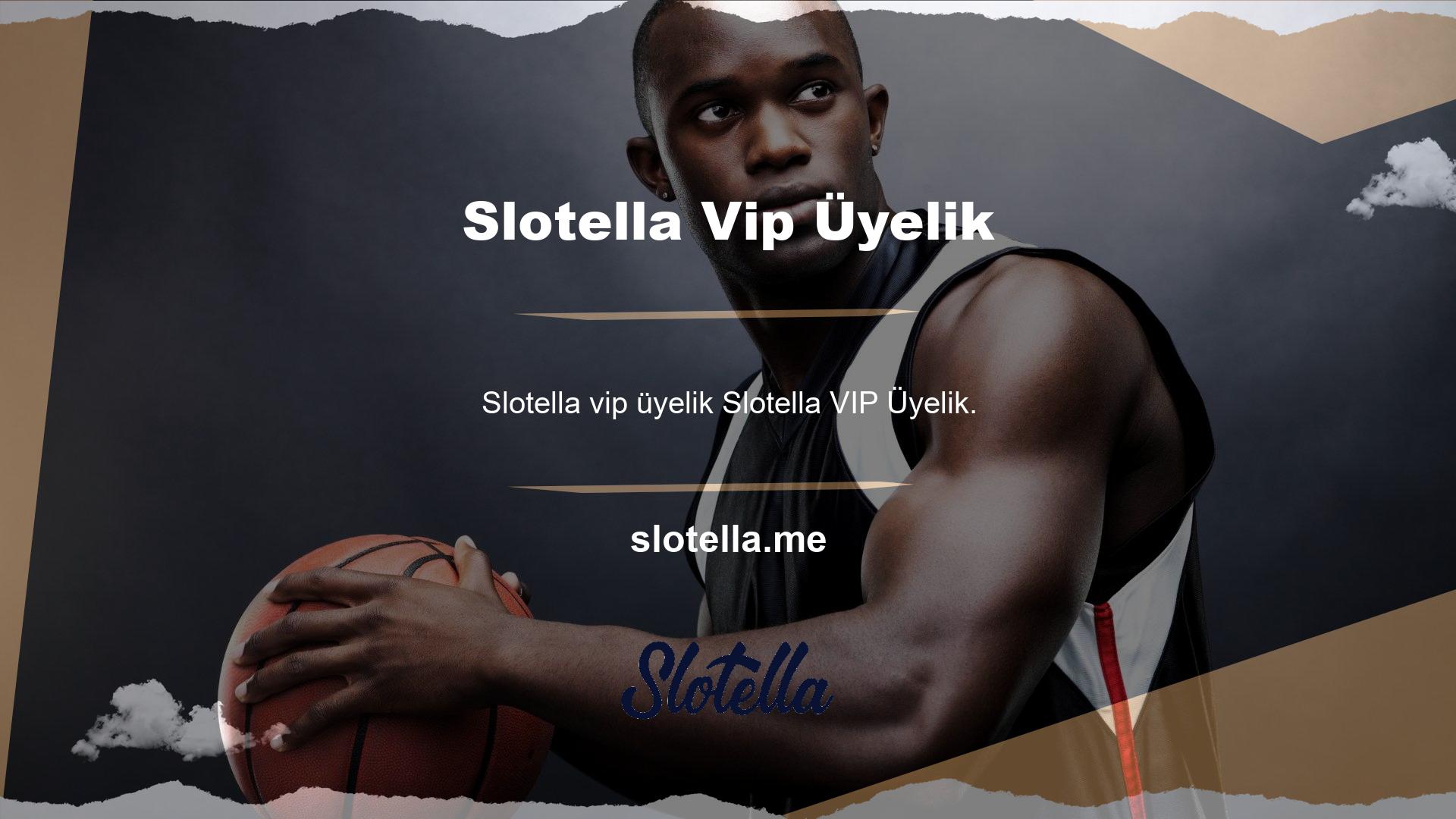 Slotella Site kullanıcıları ayrıcalıklı kullanıcı sınıfına dahil edilecek yüksek harcama olmalıdır